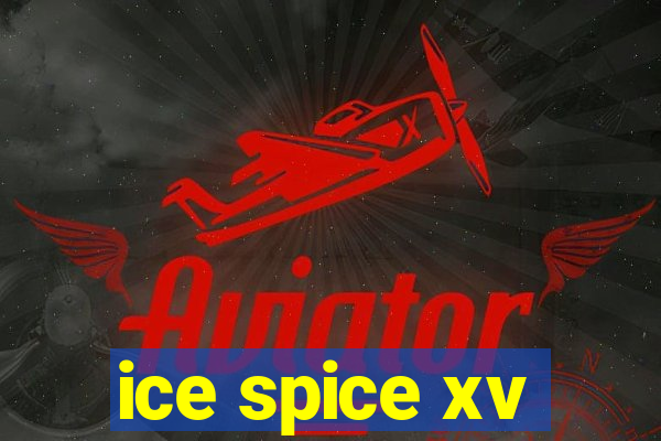 ice spice xv